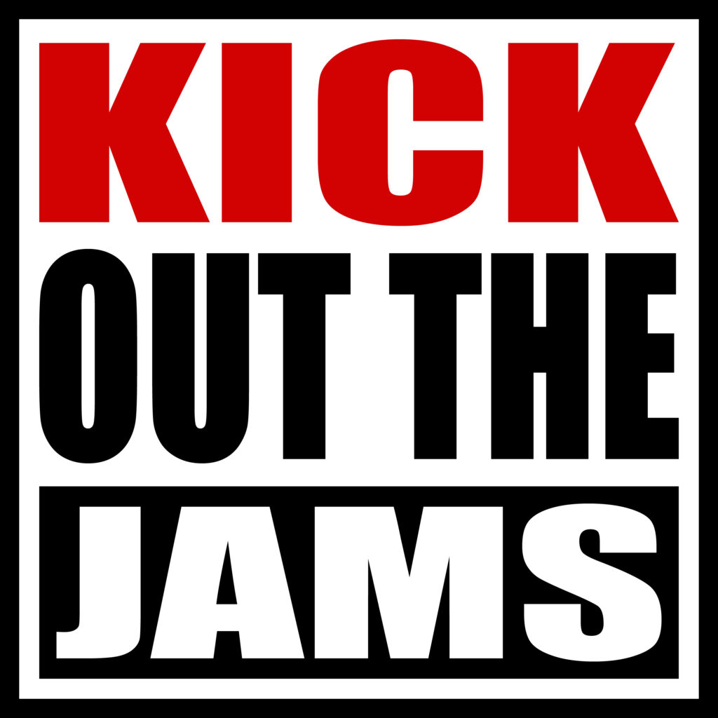 KICK OUT THE JAMS