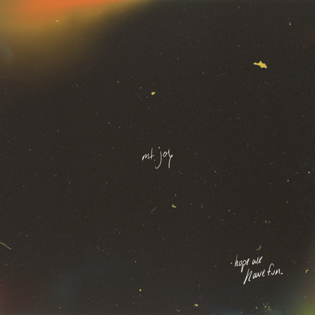 Hope We Have Fun © Mt.Joy